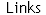 Links